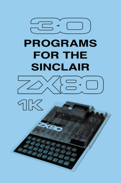 30 Programs for the Sinclair ZX80, Paperback / softback Book