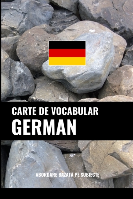 Carte de Vocabular German : Abordare Bazat&#259; pe Subiecte, Paperback / softback Book