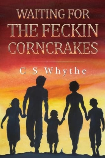Waiting for the Feckin Corncrakes, Paperback / softback Book