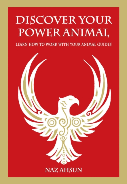 Discover Your Power Animal : Learn How to Work with Your Animal Guide, Paperback / softback Book