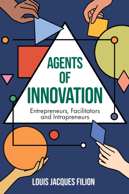 Agents of Innovation : Entrepreneurs, Facilitators and Intrapreneurs, PDF eBook