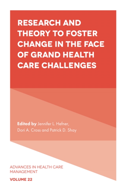 Research and Theory to Foster Change in the Face of Grand Health Care Challenges, Hardback Book