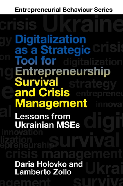 Digitalization as a Strategic Tool for Entrepreneurship Survival and Crisis Management : Lessons from Ukrainian MSEs, EPUB eBook