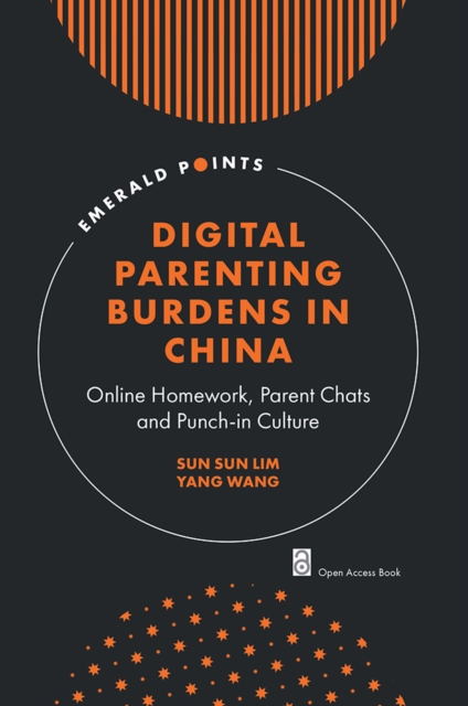 Digital Parenting Burdens in China : Online Homework, Parent Chats and Punch-in Culture, Paperback / softback Book