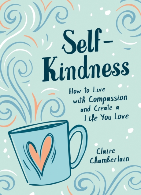 Self-Kindness : How to Grow Your Happiness with the Power of Self-Compassion, EPUB eBook