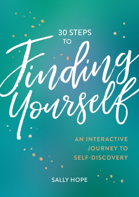 30 Steps to Finding Yourself : An Interactive Journey to Self-Discovery, Paperback / softback Book