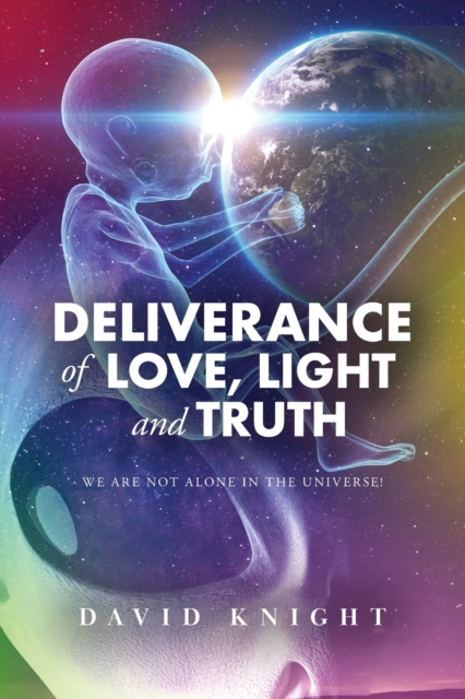 Deliverance of Love, Light and Truth, Paperback / softback Book