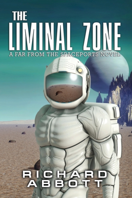 The Liminal Zone : A Far from the Spaceports Novel, Paperback / softback Book