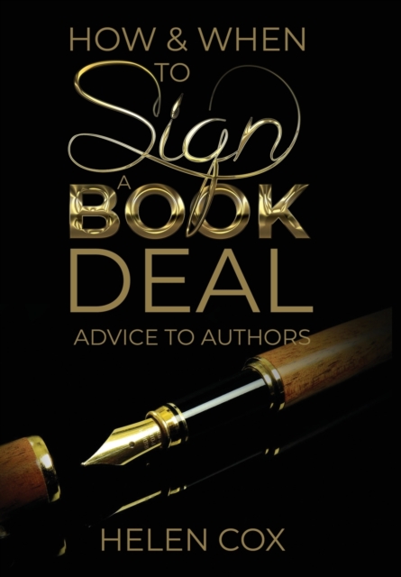 How and When to Sign a Book Deal, Hardback Book
