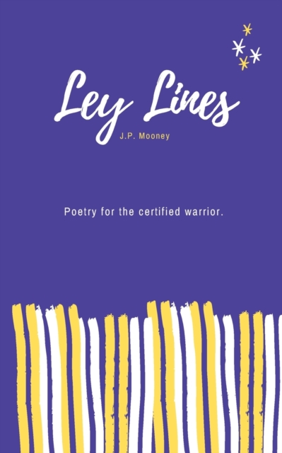 Ley Lines : Poetry for the certified warrior, Paperback / softback Book