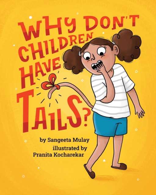 Why don't children have tails? : A book that celebrates curiosity, Paperback / softback Book