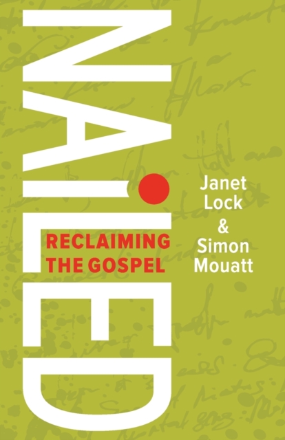 Nailed : Reclaiming the Gospel, Paperback / softback Book