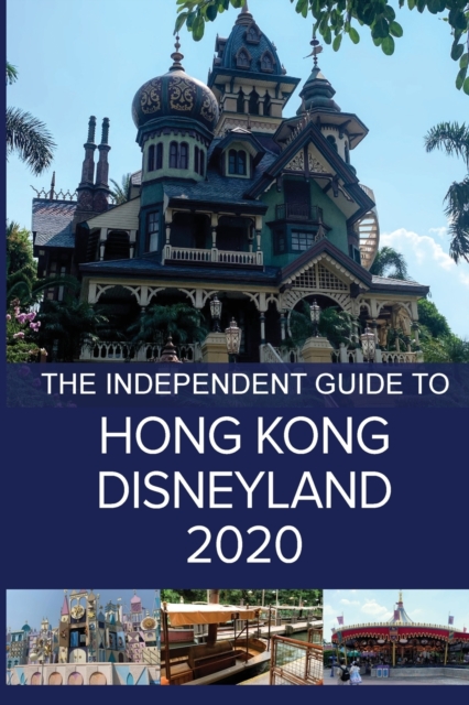 The Independent Guide to Hong Kong Disneyland 2020, Paperback / softback Book