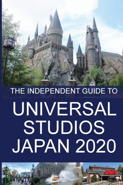 The Independent Guide to Universal Studios Japan 2020, Paperback / softback Book