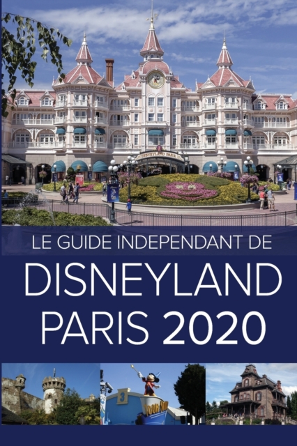Le Guide Independant de Disneyland Paris 2020, Paperback / softback Book
