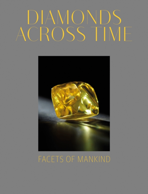 Diamonds Across Time : Facets of Mankind, Hardback Book