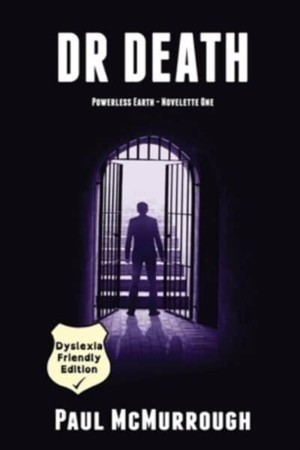 Dr Death (Powerless Earth - Novelette One) : (Dyslexia Friendly Edition), Paperback / softback Book