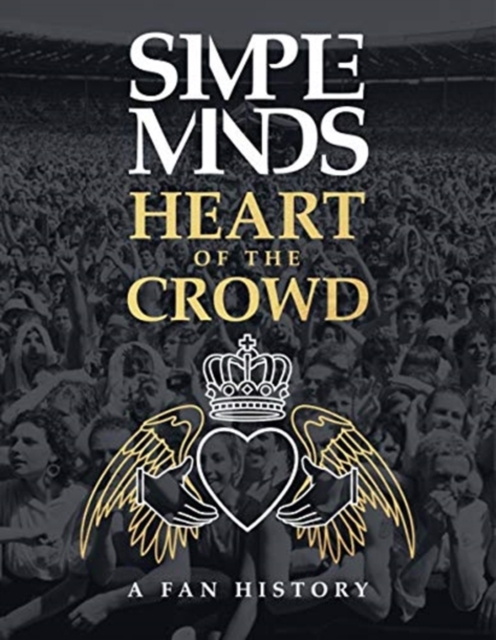 The Simple Minds - Heart Of The Crowd, Paperback / softback Book