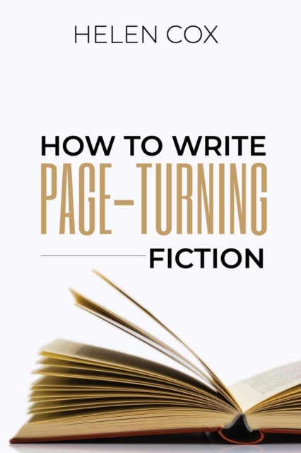 How to Write Page-Turning Fiction : Advice to Authors Book 3, Paperback / softback Book