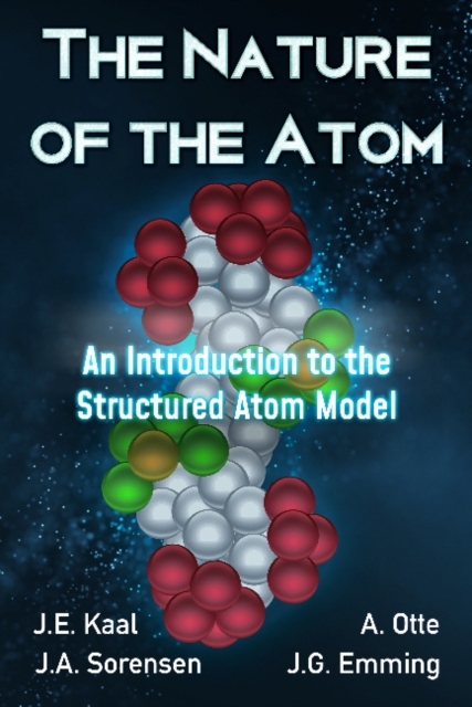 The Nature of the Atom : An Introduction to the Structured Atom Model, Paperback / softback Book