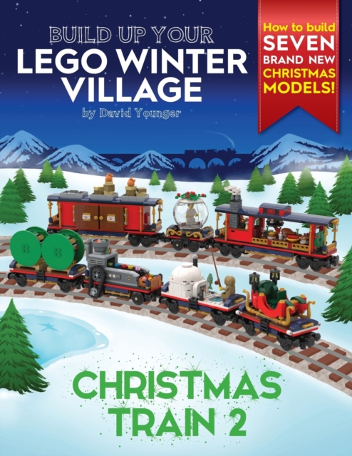 Build Up Your LEGO Winter Village : Christmas Train 2, Paperback / softback Book