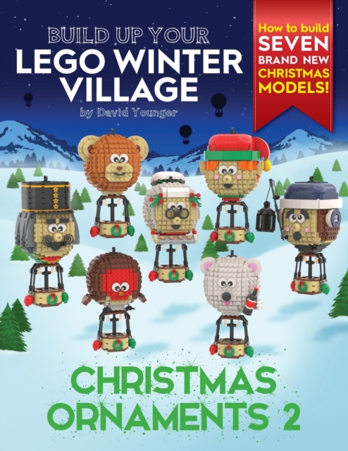 Build Up Your LEGO Winter Village : Christmas Ornaments 2, Paperback Book
