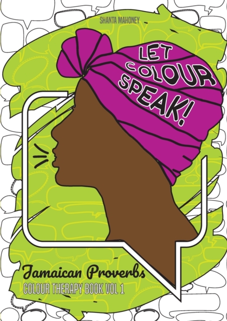 Let Colour Speak : Jamaican Proverbs, Paperback / softback Book