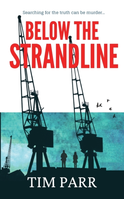 Below the Strandline : Searching for the truth can be murder…, Paperback / softback Book