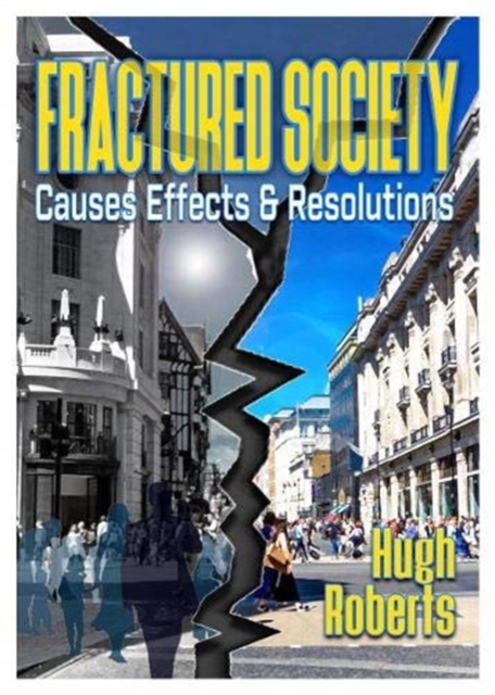 Fractured Society : Causes Effects and Resolutions, Paperback / softback Book