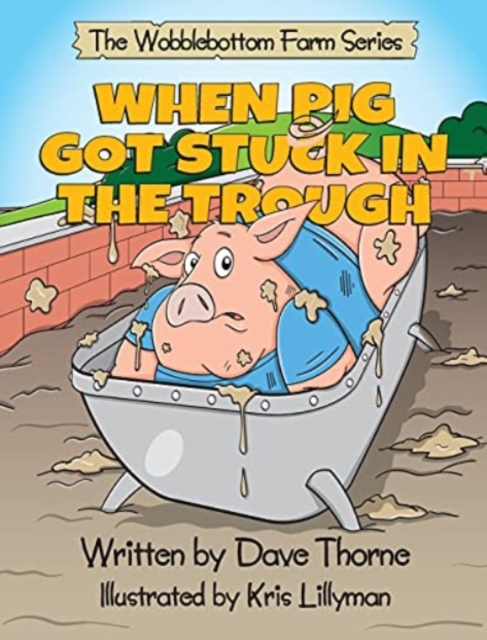 When Pig Got Stuck in the Trough, Hardback Book