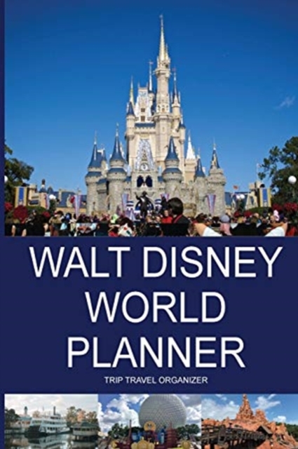 Walt Disney World Planner - Trip Travel Organizer, Paperback / softback Book