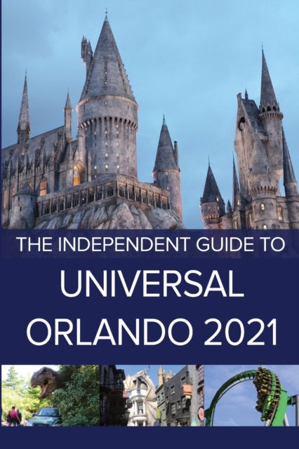 The Independent Guide to Universal Orlando 2021, Paperback / softback Book