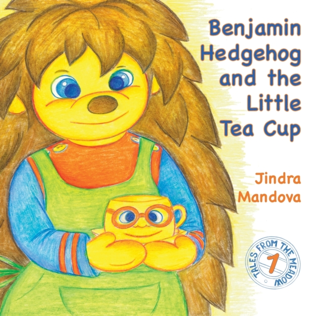 Benjamin Hedgehog and the Little Tea Cup, Paperback / softback Book