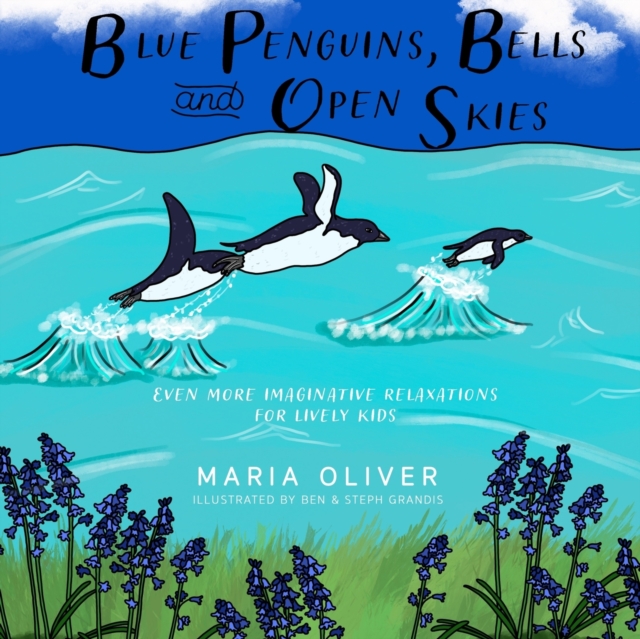 Blue Penguins, Bells and Open Skies : Even more relaxations for lively kids, Paperback / softback Book