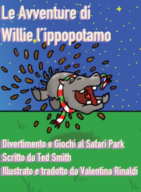 Le Avventure di Willie l'Ippopotamo : Divertimento e Giochi al Safari Park, Hardback Book