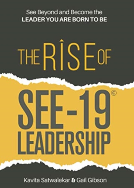 The Rise of SEE-19 (c) Leadership : See beyond and become the leader you are born to be, Paperback / softback Book