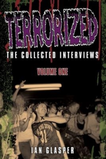 Terrorized, The Collected Interviews, Volume One, Paperback / softback Book