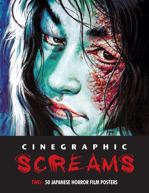 Cinegraphic Screams 2 : 50 Japanese Horror Film Posters, Paperback / softback Book