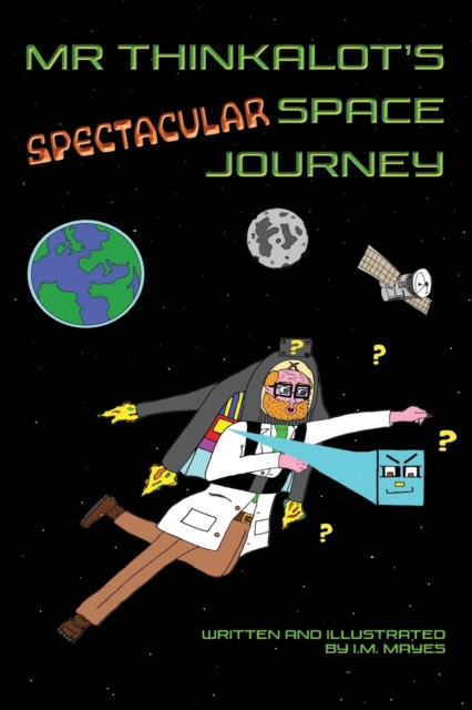 Mr Thinkalot's Spectacular Space Journey, Paperback / softback Book
