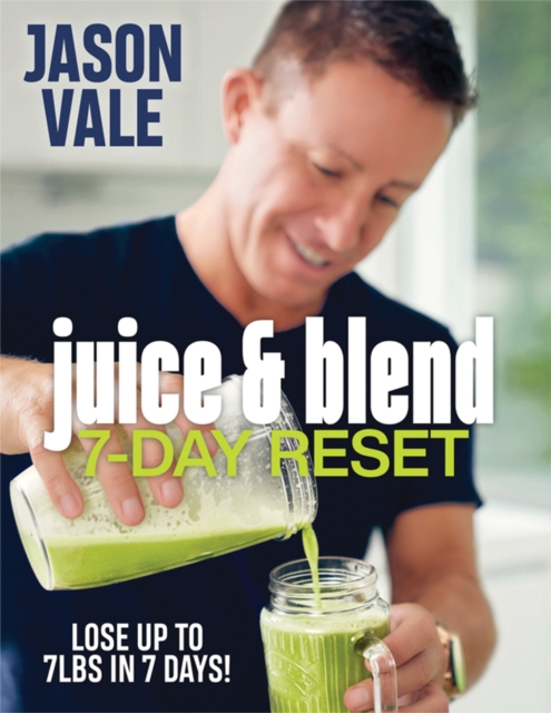 Juice & Blend : 7-Day Reset, Paperback / softback Book