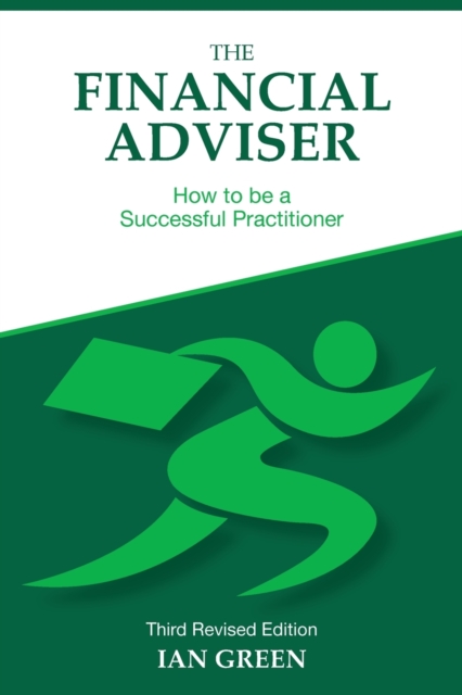 The Financial Adviser : How to be a Successful Practitioner, Paperback / softback Book
