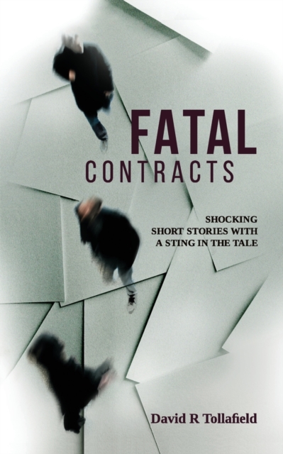 Fatal Fatal Contracts : Shocking Short Stories with a Sting in the Tale, Paperback / softback Book