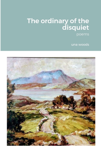 The ordinary of the disquiet : Poems, Paperback / softback Book