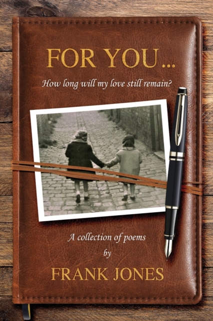 For You… : How long will my love still remain?, Paperback / softback Book
