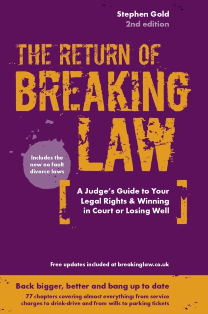 The Return of Breaking Law : A judge's guide to your legal rights & winning in court or losing well, Paperback / softback Book