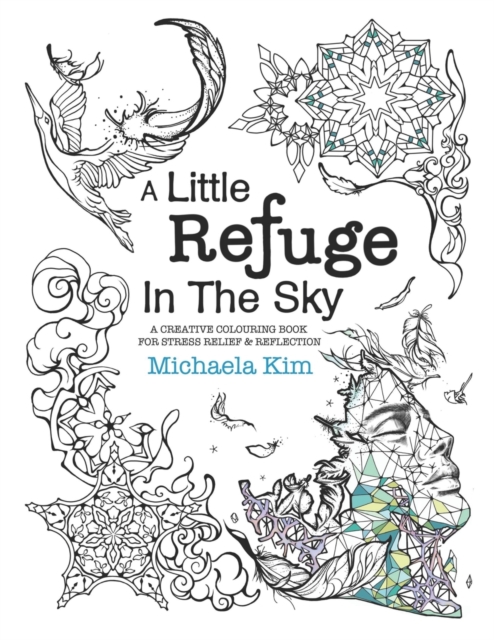 A Little Refuge In The Sky : A Creative Colouring Book For Stress Relief & Reflection, Paperback / softback Book