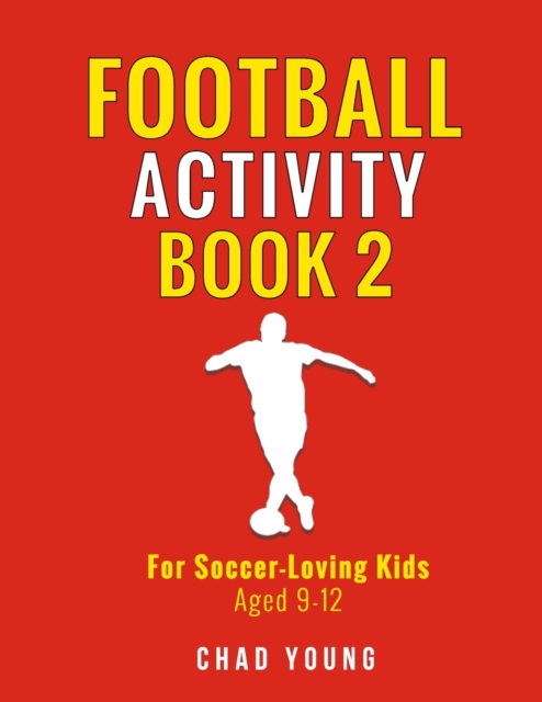 Football Activity Book 2 : For Soccer-Loving Kids Aged 9-12, Paperback / softback Book