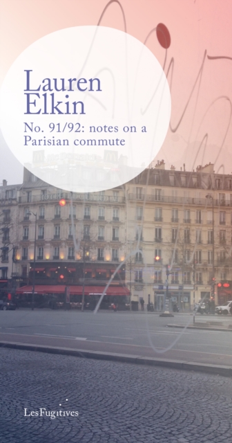 No. 91/92: Notes On A Parisian Commute, Electronic book text Book