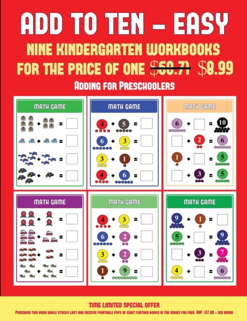 Adding for Preschoolers (Add to Ten - Easy) : 30 Full Color Preschool/Kindergarten Addition Worksheets That Can Assist with Understanding of Math, Paperback / softback Book