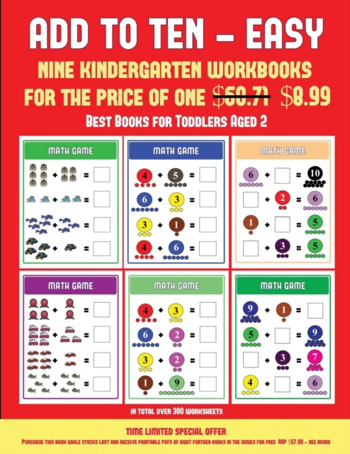 Best Books for Toddlers Aged 2 (Add to Ten - Easy) : 30 Full Color Preschool/Kindergarten Addition Worksheets That Can Assist with Understanding of Math, Paperback / softback Book
